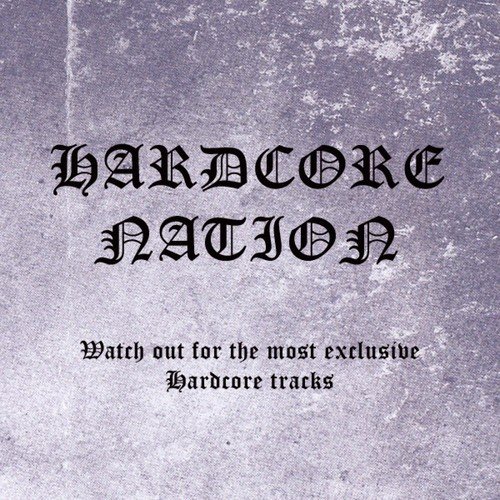 Hardcore Nation - Watch out for the Most Excl. Hc Tracks