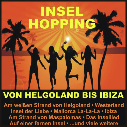 Insel Hopping - Von Helgoland bis Ibiza