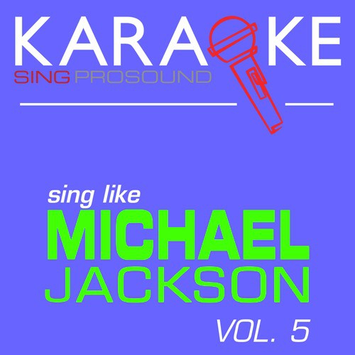 Karaoke in the Style of Michael Jackson, Vol. 5