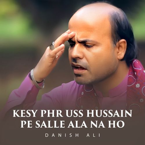 Kesy Phr Uss Hussain Pe Salle Ala Na Ho