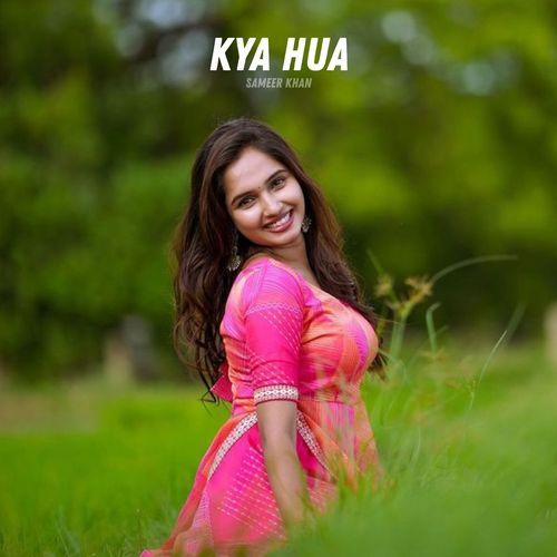 Kya Hua