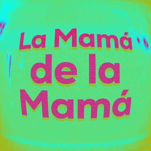 La Mamá de la Mamá (Slowed + Reverb) - JioSaavn - Listen to New