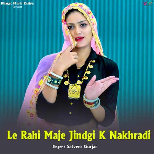 Le Rahi Maje Jindgi K Nakhradi