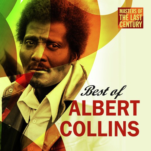 Masters Of The Last Century: Best of Albert Collins