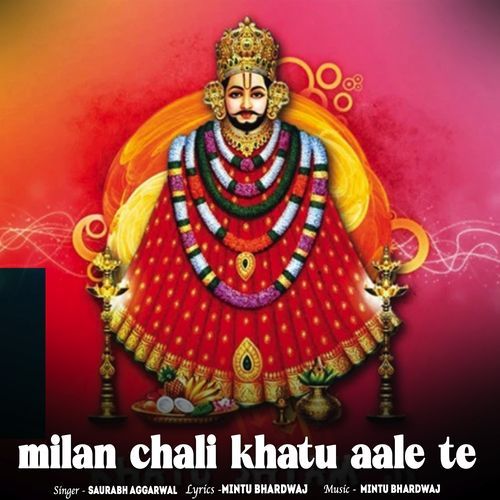 Milan Chali Khatu Aale Te