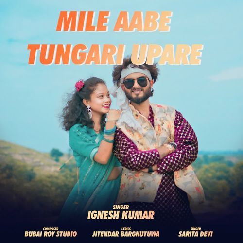 Mile Aabe Tungari Upare