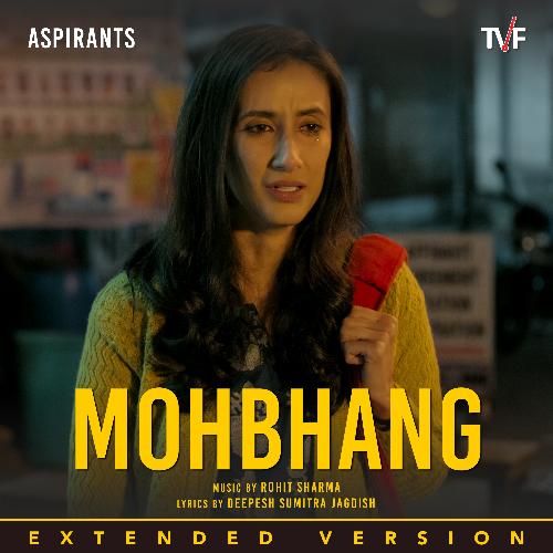 Mohbhang (From "Aspirants") (Extended)