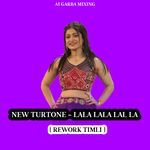 NEW TURTONE LALA LALA LALA LA ( REWORK TIMLI )