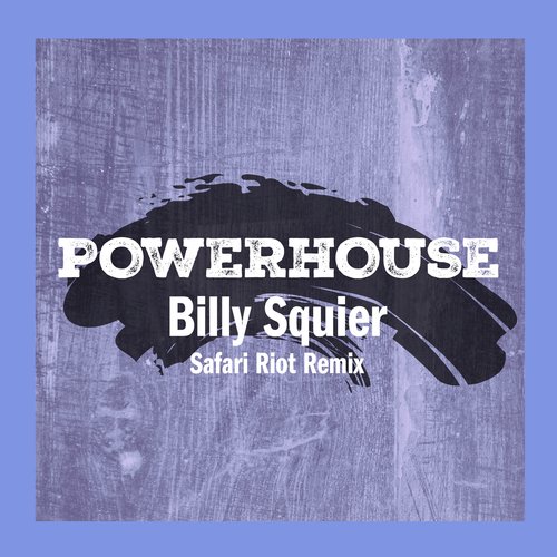 Powerhouse (Safari Riot Remix)_poster_image