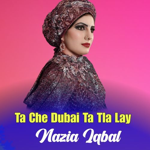 Ta Che Dubai Ta Tla Lay