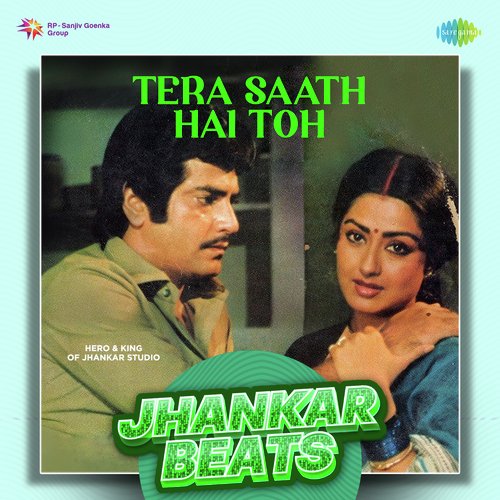 Tera Saath Hai Toh - Jhankar Beats