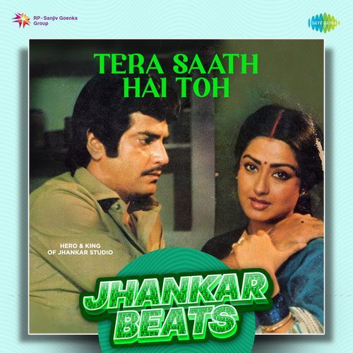 Tera Saath Hai Toh - Jhankar Beats