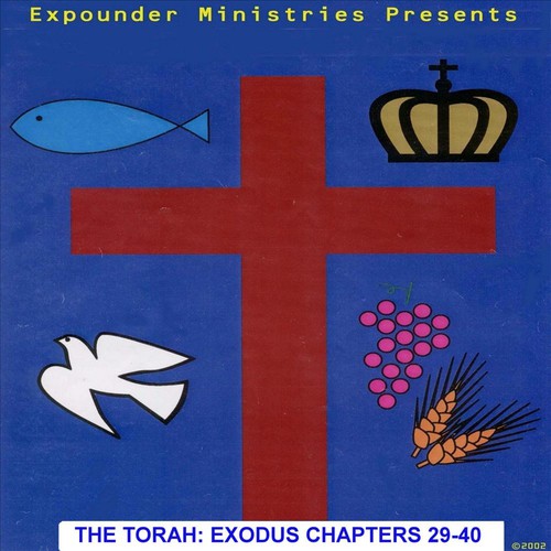 The Torah: Exodus Chapters 29-40