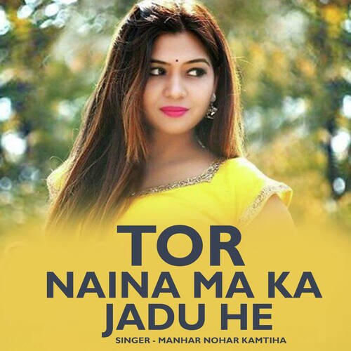 Tor Naina Ma Ka Jadu He