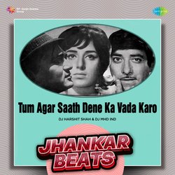 Tum Agar Saath Dene Ka Vada Karo - Jhankar Beats-Hx4tZAQJDnk