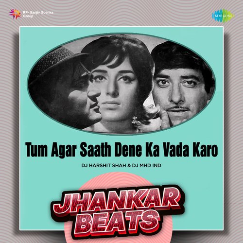 Tum Agar Saath Dene Ka Vada Karo - Jhankar Beats