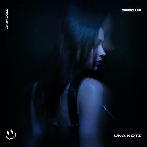 UNA NOTI (TECHNO SPED UP)