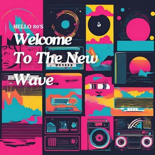 Welcome to the New Wave