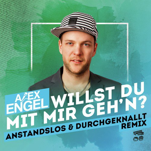 Willst Du mit mir geh'n (Anstandslos & Durchgeknallt Remix)