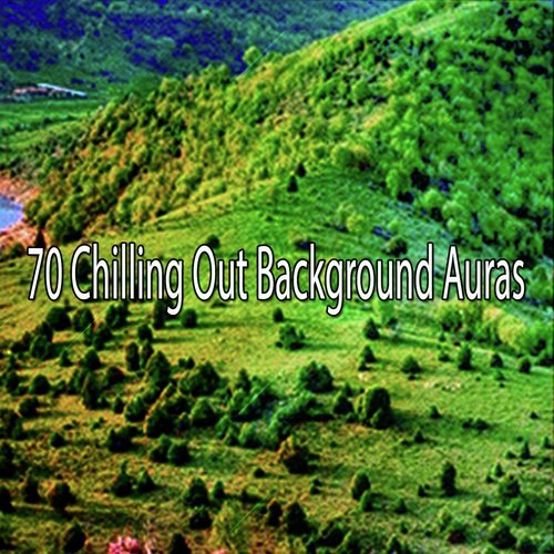 70 Chilling Out Background Auras