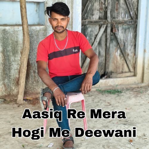 Aashik Re Mera M Hogi Deewani