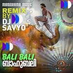 Bali Bali Baahubali (From "Bahubali 2 - The Conclusion") - Remix by Dj Savyo