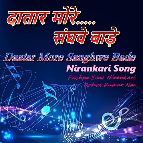 Datar More Sanghawe Bade Nirankari Song