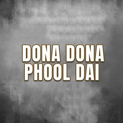 Dona Dona Phool Dai