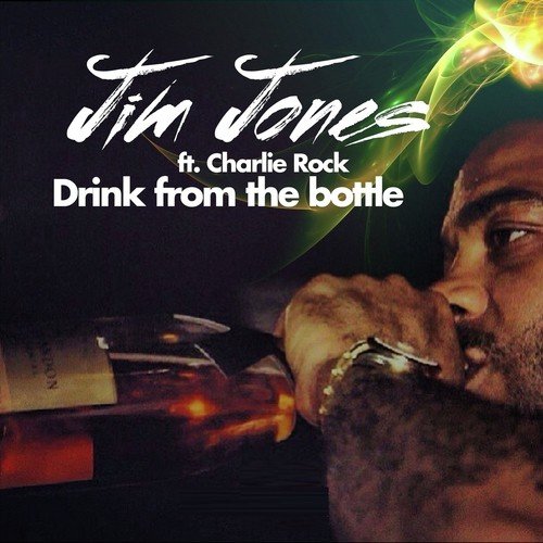 Drink From The Bottle (feat. Charlie Rock) - Single