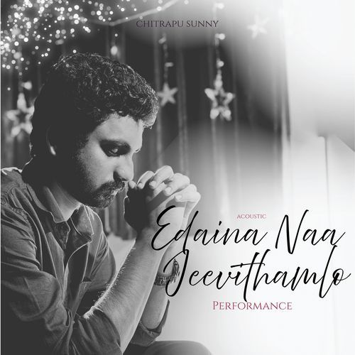 Edaina Naa Jeevithamlo (Acoustic Performance)