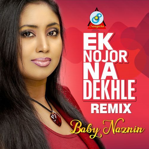 Ek Nojor Na Dekhle (Remix)