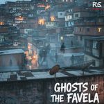 Ghosts of the Favela