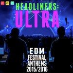 Headliners: Ultra EDM Festival Anthems 2015/2016