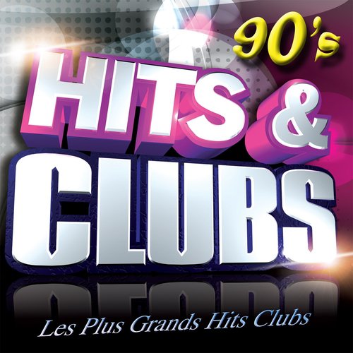 Hits & Clubs 90's (Les plus grands hits clubs 90's)
