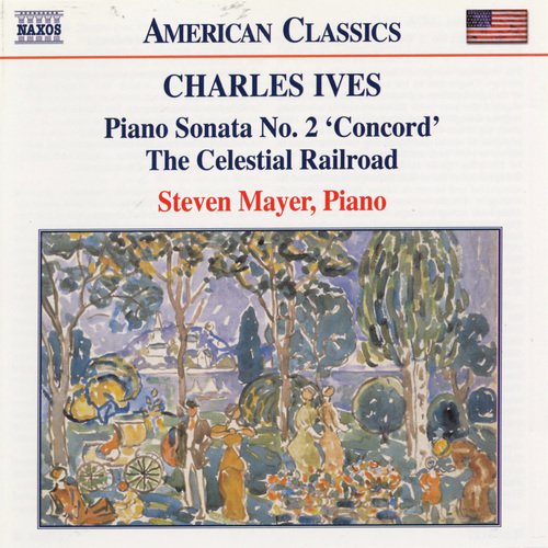 Ives: Piano Sonata No. 2 / The Celestial Railroad