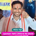 Jyaman Yahi Chhora Ke Dede