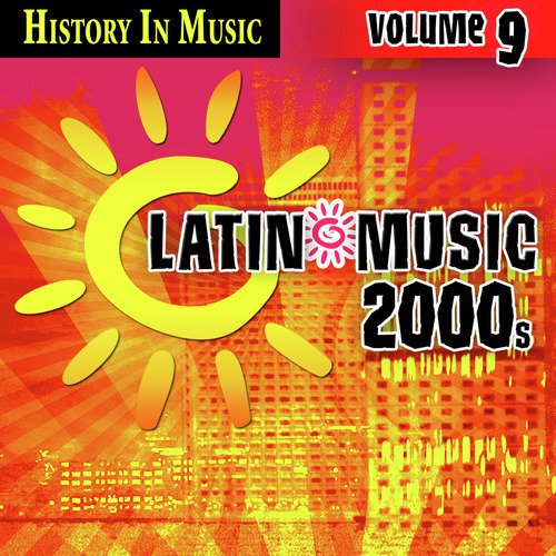 Latin 2000s - History In Music Vol.9