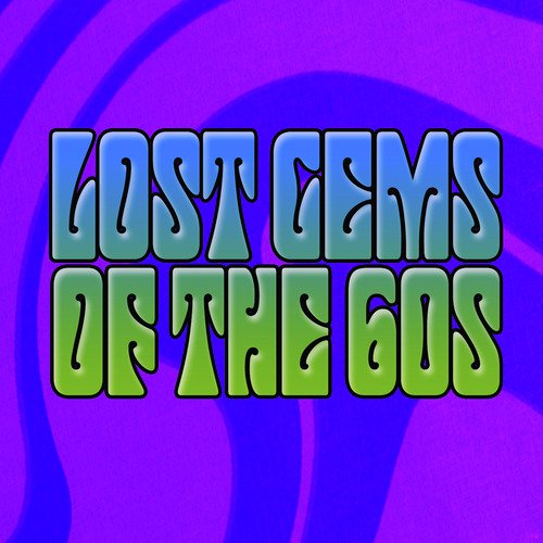Lost Gems of the 60s
