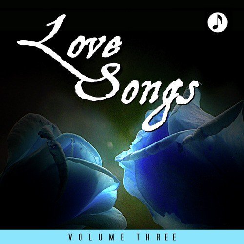 Love Songs Vol 3