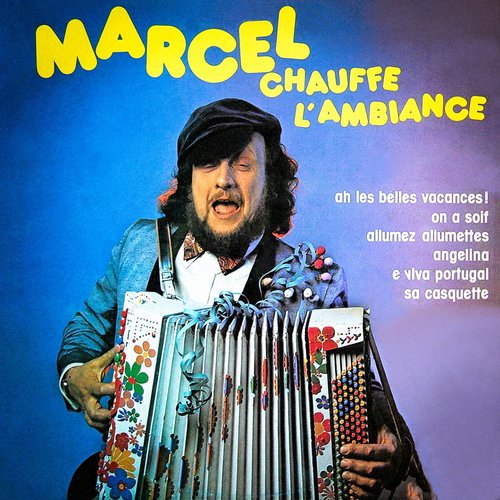Marcel chauffe l&#039;ambiance