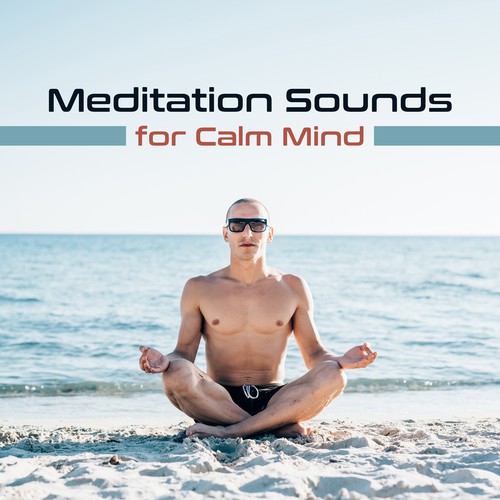 Meditation Sounds for Calm Mind – Chakra Balancing, Soothing Waves, Stress Relief, Mind Control, Peaceful Music