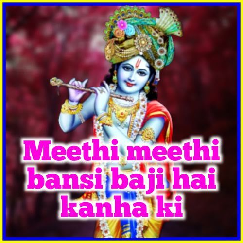Meethi meethi bansi baji hai kanha ki