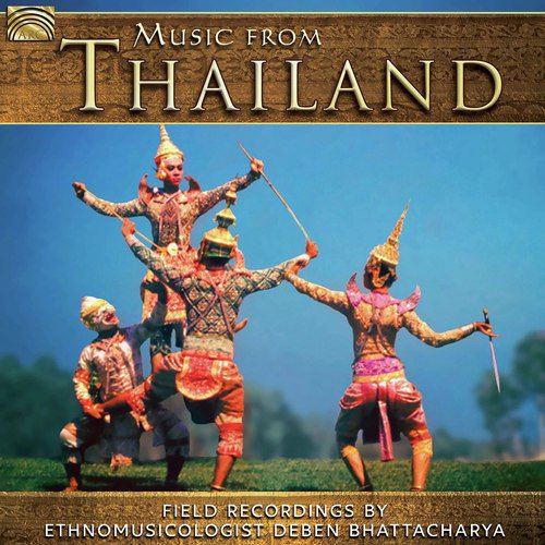 Music from Thailand: Field Recordings by Deben Bhattacharya, 1973