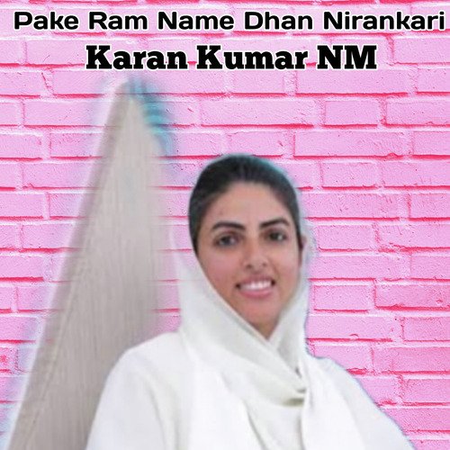 Pake Ram Name Dhan Nirankari