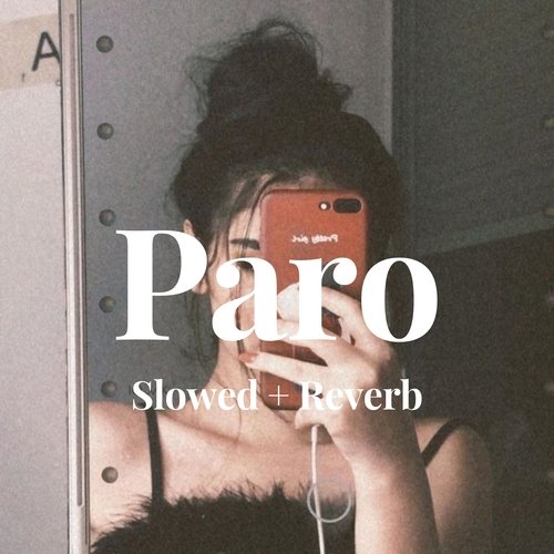Paro - Slowed + Reverb