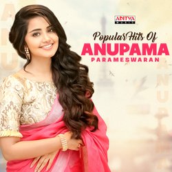 Popular Hits Of Anupama Parameswaran