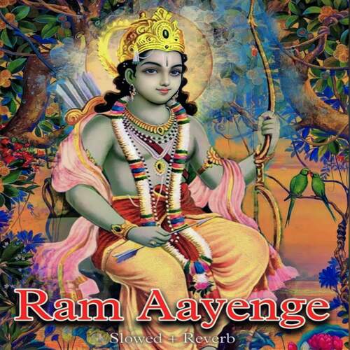 Ram Aayenge Slowed + Reverb