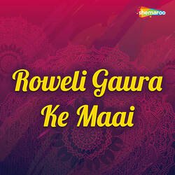 Roweli Gaura Ke Maai-EyU7WBBYdV4