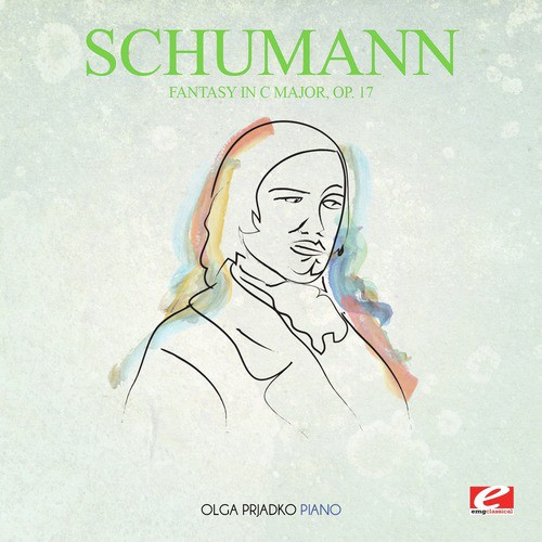 Schumann: Fantasy in C Major, Op. 17 (Digitally Remastered)