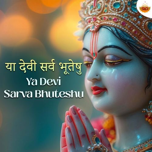 Ya Devi Sarva Bhuteshu